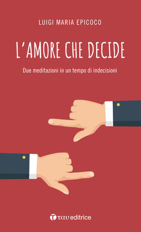 L'amore che decide. Due meditazioni in un tempo di indecisioni (Paperback)