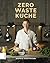 Zero Waste Küche (German Edition)