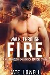 Walk Through Fire (A Hillsborough Emergency Services Story, #.5)