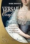 Versailles confidentiel: Amours et intrigues à la cour du roi de France (LA LIBRAIRIE VU)
