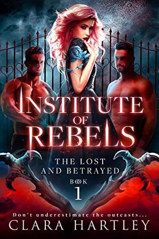 Institute of Rebels (The Lost and Betrayed #1)