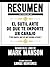 Resumen Extendido De El Sutil Arte De Que Te Importe Un Caraj... by Libros Mentores