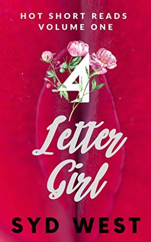 4 Letter Girl: Hot Short Reads Volume One