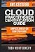 AWS CERTIFIED CLOUD PRACTITIONER CERTIFICATION GUIDE: COMPLETE 2018 CLF-C01 EXAM STUDY GUIDE (AWS Certification Guides)