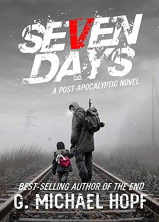 Seven Days: A Post Apocalyptic Novel (Kindle Edition)