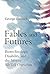 Fables and Futures: Biotech...