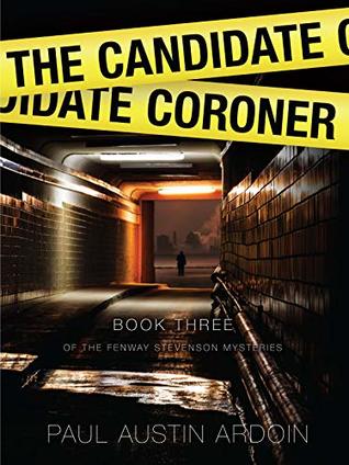 The Candidate Coroner (Fenway Stevenson Mysteries, #3)