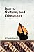Islam, Culture and Educatio...