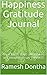 Happiness Gratitude Journal...