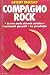 Compagno rock: la vera storia del rock sovietico, i movimenti giovanili, la Perestrojka