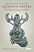 Decline and Fall of the Sasanian Empire: The Sasanian-Parthian Confederacy and the Arab Conquest of Iran (International Library of Iranian Studies)