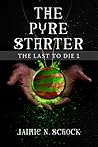 The Pyre Starter (The Last to Die, #1) The Pyre Starter (The Last to Die, #1)