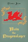 Alain the Dragon Slayer by Diana Jean