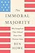 The Immoral Majority: Why Evangelicals Chose Political Power over Christian Values