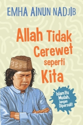 Allah Tidak Cerewet Seperti Kita (Paperback)