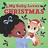 My Baby Loves Christmas: A Christmas Holiday Book for Kids