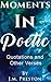 Moments in Poetic by J M Preston
