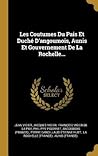 Les Coutumes Du Pais Et Duché D'angoumois, Aunis Et Gouvernement De La Rochelle... (French Edition)