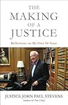 The Making of a Justice by John Paul Stevens