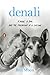 Denali: A Man, a Dog, and t...