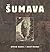 Šumava - Alfred Kubin/Josef...