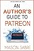 An Author's Guide to Patreon by Mason Sabre