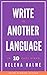 Write in Another Language: 10 Easy Steps (Write in 10 Easy Steps Book 2)