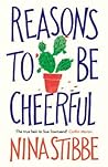 Reasons to Be Cheerful by Nina Stibbe