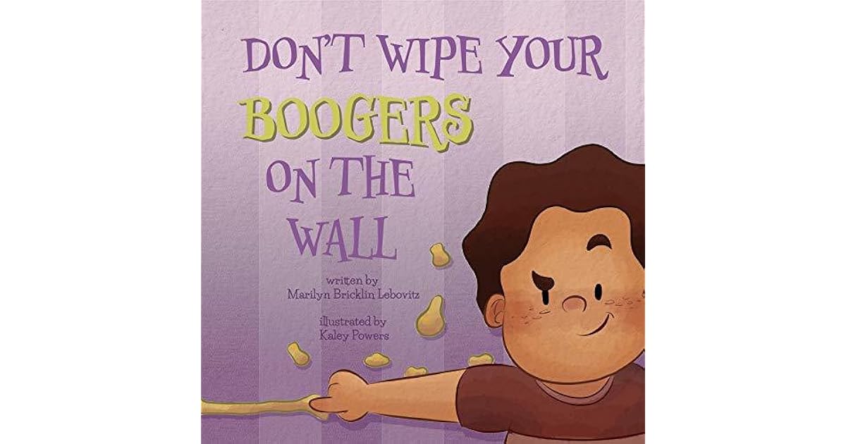 Don't Wipe Your Boogers on the Wall by Marilyn Bricklin Lebovitz