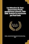Les Mémoires de Jean-Chrysostome Pasek, gentilhomme polonais, 1656-1688. Traduits et commentés par Paul Cazin (French Edition)