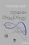 Öznenin Diyalektiği : Hegel, Sartre ve Lacan