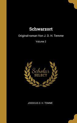 Schwarzort: Original-roman Von J. D. H. Temme; Volume 2 (German Edition)