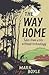 The Way Home: Tales from a Life Without Technology