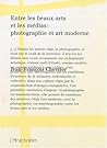 Entre les beaux arts et les médias : Photographie et art moderne