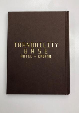 Tranquility Base Hotel + Casino (Unknown Binding)