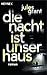 Die Nacht ist unser Haus by Jules Grant