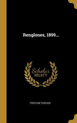 Renglones, 1899...