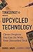 Upcycled Technology: Clever Projects You Can Do With Your Discarded Tech (Tech gift)