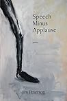 Speech Minus Applause by Jim Peterson