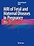 MRI of Fetal and Maternal Diseases in Pregnancy