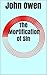 The Mortification of Sin by John Owen