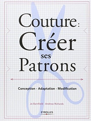 Couture : créer ses patrons: Conception - Adaptation - Modification. (Paperback)