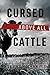 Cursed Above All Cattle