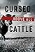 Cursed Above All Cattle by Stephen Haskell