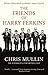 The Friends of Harry Perkins