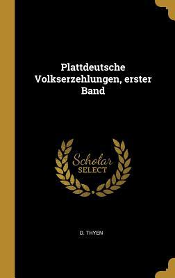 Plattdeutsche Volkserzehlungen, erster Band (German Edition)