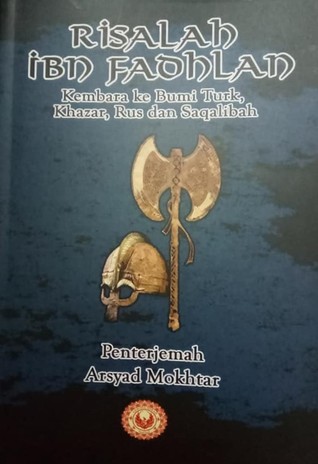 Risalah Ibn Fadhlan: Kembara ke Bumi Turk, Khazar, Rus dan Saqalibah