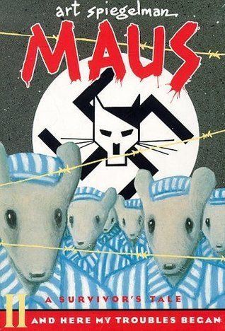 Maus II, A Survivor's Tale: And Here My Troubles Began by Art Spiegelman