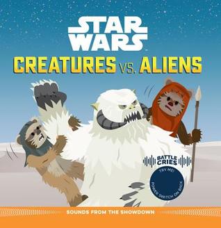 Star Wars Battle Cries: Creatures vs. Aliens: Sounds from the Showdown