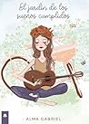 El jardín de los sueños cumplidos by Alma Gabriel